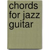 Chords For Jazz Guitar door Charlton Johnson