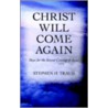 Christ Will Come Again door Stephen H. Travis