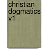 Christian Dogmatics V1 door J.J. Van Oosterzee