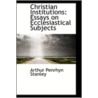 Christian Institutions door Arthur Penrhyn Stanley