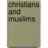 Christians And Muslims door Peter Riddell