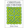 Christians Are Forever door John Owen