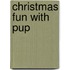Christmas Fun With Pup