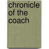 Chronicle Of The Coach by John Denison Champlin