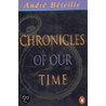 Chronicles Of Our Time door Andre Beteille