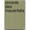 Chronik des Mauerfalls by Hans-Hermann Hertle