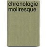 Chronologie Moliresque by Georges Mondain Monval