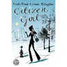 Citizen Girl Om- A Fmt door Nicola Kraus