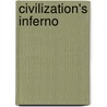 Civilization's Inferno by Benjamin Orange Flower