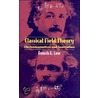 Classical Field Theory by Francis E. Low
