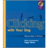 Clicking with Your Dog door Peggy Tillman