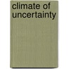 Climate Of Uncertainty door William Stewart