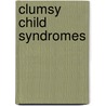 Clumsy Child Syndromes door Bryant J. Cralty