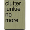 Clutter Junkie No More door Barb Rogers