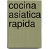 Cocina Asiatica Rapida
