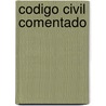 Codigo Civil Comentado by Jorge Mosset Iturraspe