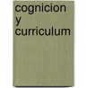 Cognicion y Curriculum by Elliot W. Eisner