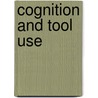 Cognition and Tool Use door Chris Barber