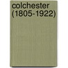Colchester (1805-1922) by Unknown