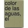 Color de Las Aguas, El by Enrique Barrios