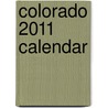 Colorado 2011 Calendar door Onbekend