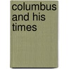 Columbus And His Times door General Books