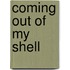 Coming Out Of My Shell