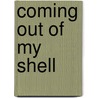 Coming Out Of My Shell door Calvin Butler