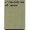 Commentaries Of Caesar door Leonard Schmitz