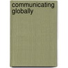 Communicating Globally door Wallace V. Schmidt