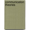 Communication Theories by Werner J. Severin