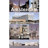 Amsterdam architecture, a guide by Gerard Kemme