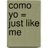 Como Yo = Just Like Me