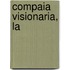 Compaia Visionaria, La