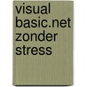 Visual Basic.Net zonder stress