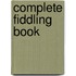 Complete Fiddling Book