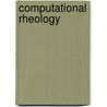 Computational Rheology door T.N. Phillips