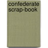 Confederate Scrap-Book door Lizzie Cary Daniel
