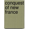Conquest of New France by George McKinnon Wrong