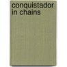 Conquistador In Chains door David A. Howard