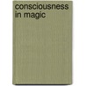 Consciousness In Magic door Hartmann Franz Hartmann