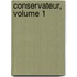 Conservateur, Volume 1