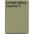 Conservateur, Volume 5