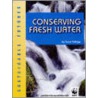 Conserving Fresh Water door Carol Inskipp