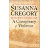Conspiracy of Violence by Susanna Gregory