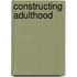 Constructing Adulthood
