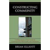 Constructing Community by Brian Elliott