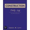 Construction Daily Log door Sidney M. Levy