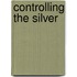 Controlling The Silver