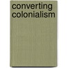 Converting Colonialism by D.L. Robert